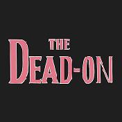 THE DEAD-ON