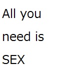 All you need is SEX