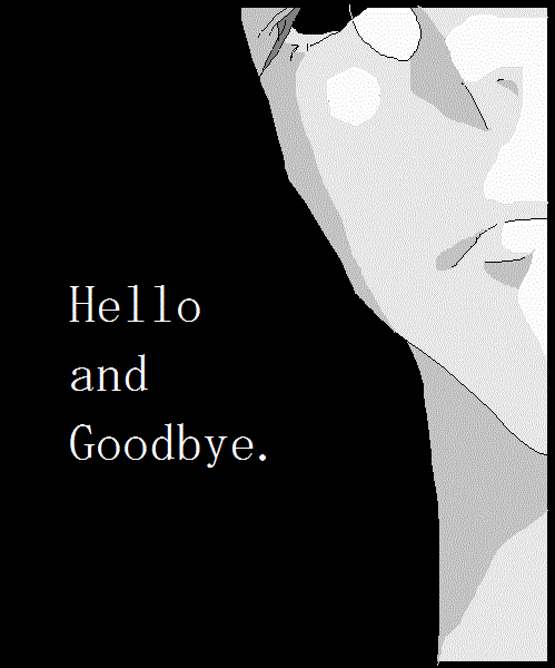 Hello and Goodbye